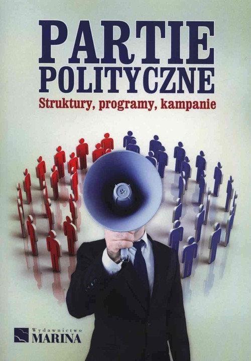 okładka Partie polityczne Struktury, programy, kampanie książka