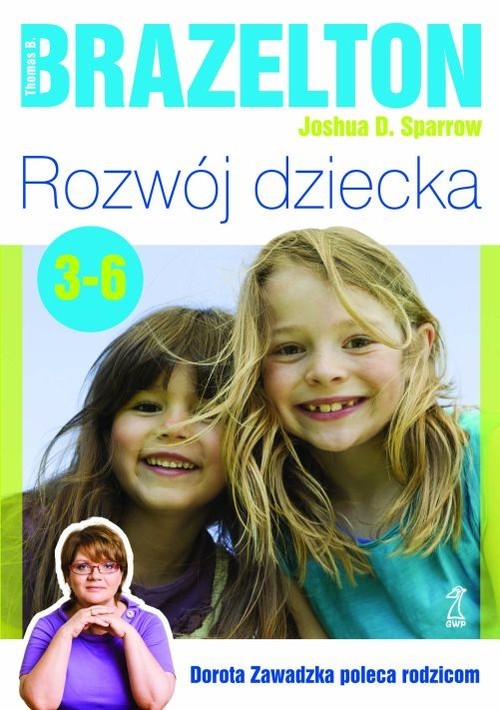 okładka Rozwój dziecka Od 3 do 6 lat książka | Thomas B. Brazelton, Joshua D. Sparrow