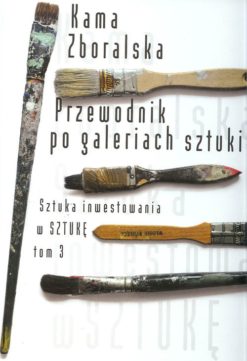 okładka Przewodnik po galeriach sztuki Sztuka inwestowania w Sztukę książka | Zboralska Kama