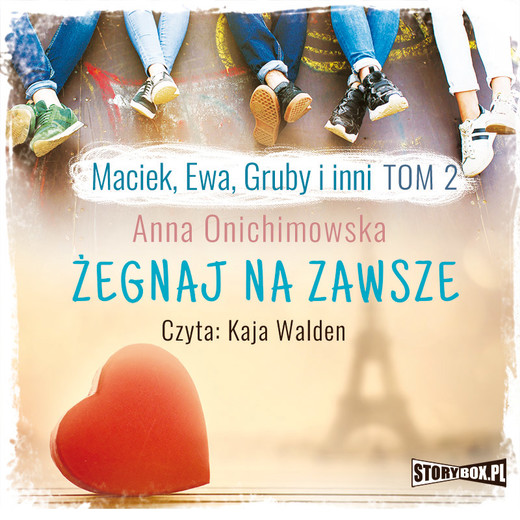 okładka Maciek, Ewa, Gruby i inni. Tom 2. Żegnaj na zawsze audiobook | MP3 | Anna Onichimowska