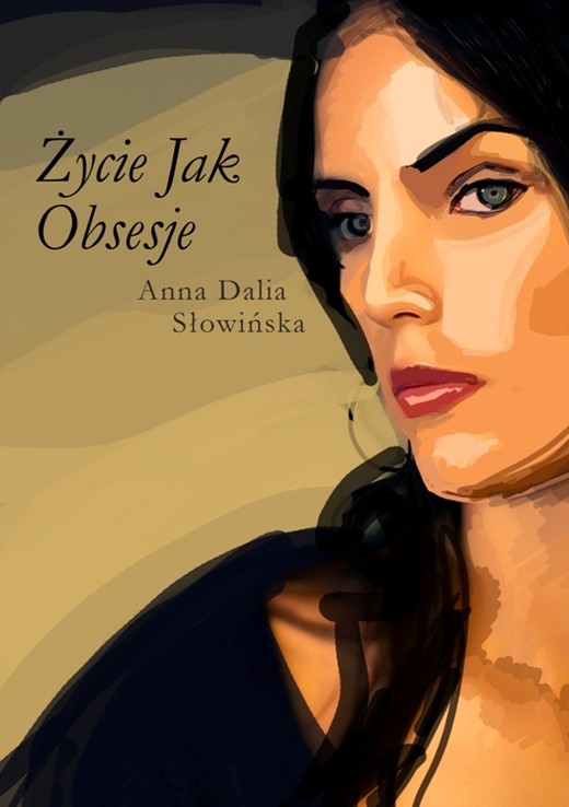 okładka Życie jak obsesje ebook | epub, mobi | Anna Dalia Słowińska
