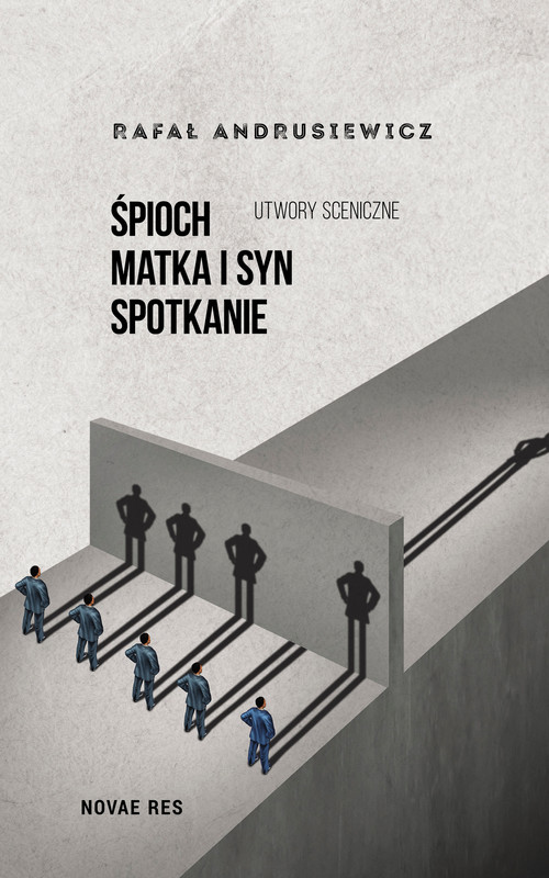 okładka Śpioch, Matka i syn, Spotkanie. Utwory sceniczne ebook | epub, mobi | Rafał Andrusiewicz