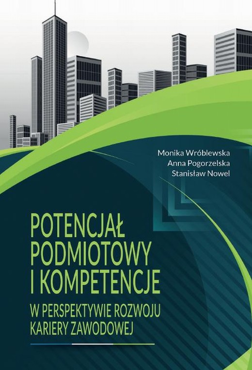 okładka Potencjał podmiotowy i kompetencje w perspektywie rozwoju kariery zawodowej ebook | pdf | Anna Pogorzelska, Monika Wróblewska, Stanisław Nowel