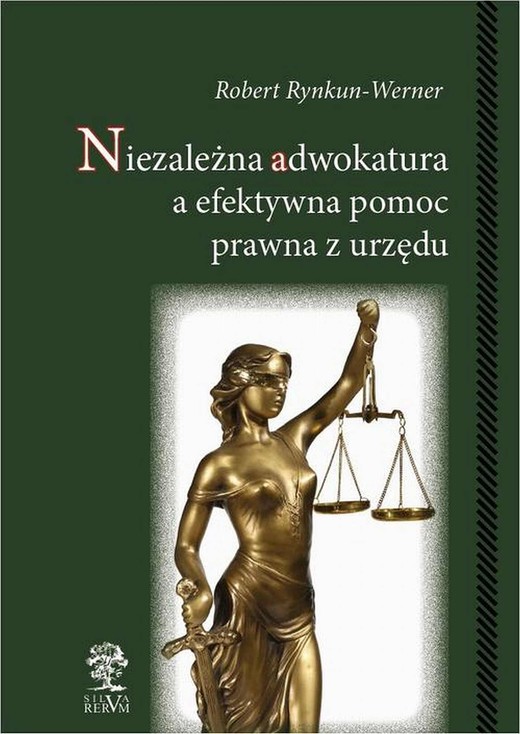 okładka Niezależna adwokatura a efektywna pomoc prawna z urzędu ebook | pdf | Robert Rynkun-Werner