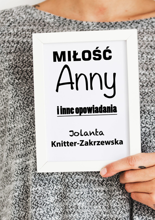 okładka Miłość Anny i inne opowiadania ebook | epub, mobi | Jolanta Knitter-Zakrzewska