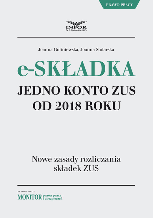 okładka E-składka. Jedno konto ZUS od 2018 roku ebook | pdf | Joanna Goliniewska, Joanna Stolarska