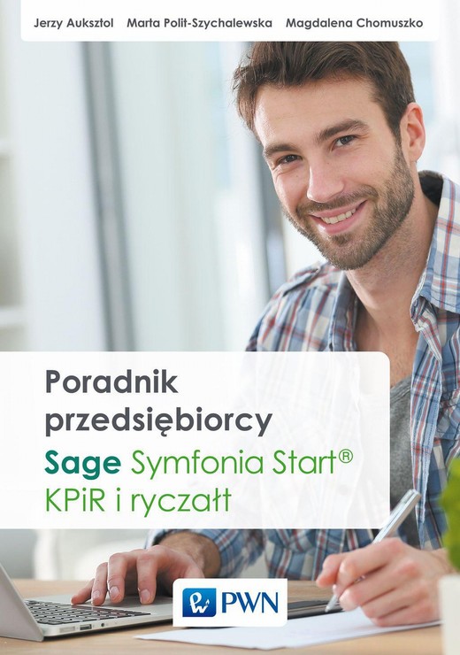 okładka Poradnik przedsiębiorcy. Sage Symfonia Start®. KPiR i ryczałt ebook | epub, mobi | Jerzy Auksztol, Magdalena Chomuszko, Marta Polit-Szychalewska
