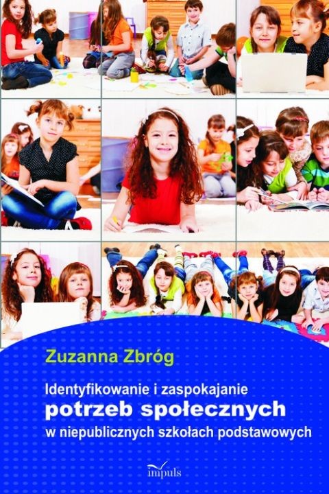 okładka Identyfikowanie i zaspokajanie potrzeb społecznych w niepublicznych szkołach podstawowych ebook | pdf | Zuzanna Zbróg