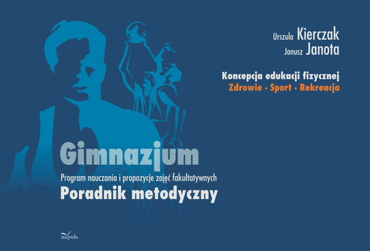 okładka Koncepcja edukacji fizycznej. Zdrowie-Sport-Rekreacja. Gimnazjum ebook | pdf | Urszula Kierczak