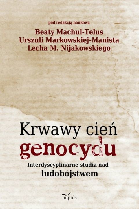 okładka Krwawy cień genocydu ebook | pdf | Beata Machul-Telus, Urszula Markowska-Manista, Lech M. Nijakowski (red. nauk.)