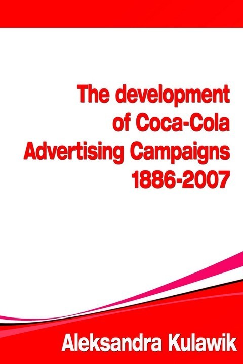 okładka The Development of Coca-Cola Advertising Campaigns (1886 - 2007) ebook | pdf | Aleksandra Justyna Kulawik