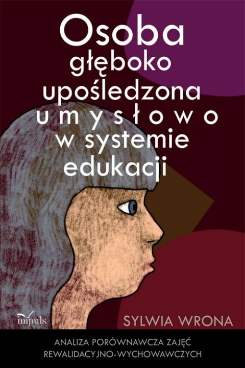 okładka Osoba głęboko upośledzona umysłowo w systemie edukacji ebook | pdf | Sylwia Wrona