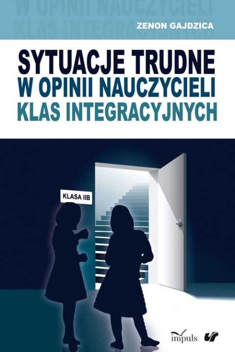 okładka Sytuacje trudne w opinii nauczycieli klas integracyjnych ebook | pdf | Zenon Gajdzica