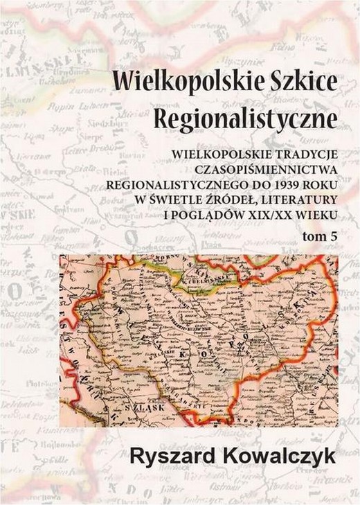 okładka Wielkopolskie szkice regionalistyczne Tom 5 ebook | pdf | Ryszard Kowalczyk