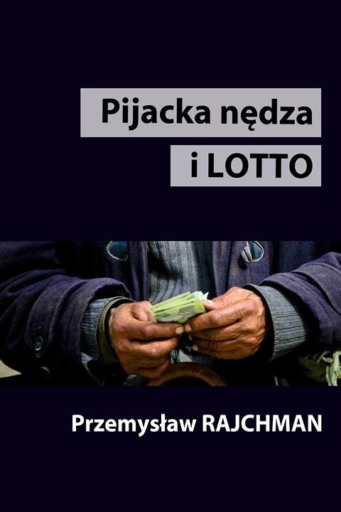 okładka Pijacka nędza i lotto ebook | pdf | Przemysław Rajchman