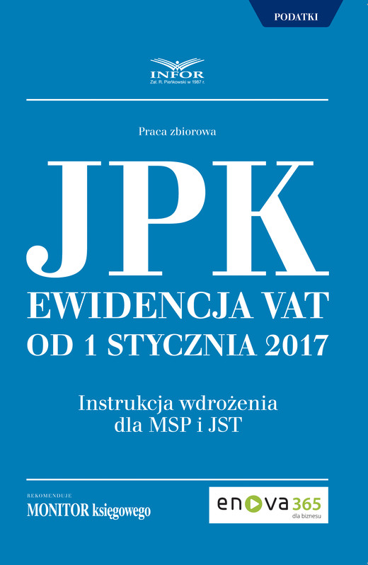 okładka Jednolity Plik Kontrolny – Ewidencja VAT od 1 stycznia 2017 ebook | pdf | Adam Kuchta, Paweł Huczko, Joanna Dmowska, Radosław Kowalski