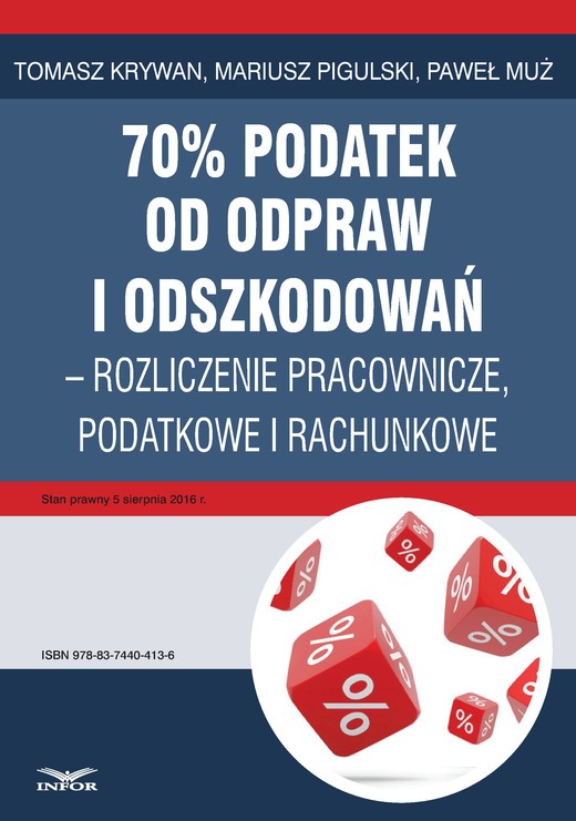 okładka 70% podatek od odpraw i odszkodowań – rozliczenia pracownicze, podatkowe i rachunkowe ebook | pdf | Paweł Muż, Tomasz Krywan, Mariusz Pigulski