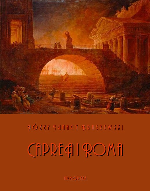 okładka Caprea i Roma. Obrazy z pierwszego wieku ebook | epub, mobi | Józef Ignacy Kraszewski