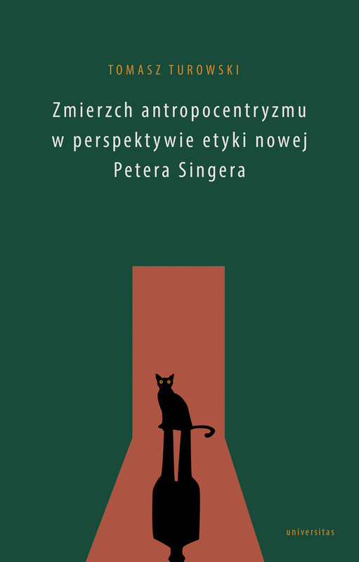 okładka Zmierzch antropocentryzmu w perspektywie etyki nowej Petera Singera ebook | epub, mobi | Turowski Tomasz