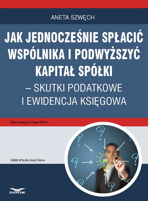 okładka Jak jednocześnie spłacić wspólnika i podwyższyć kapitał spółki – skutki podatkowe i ewidencja księgowa ebook | pdf | Aneta Szwęch