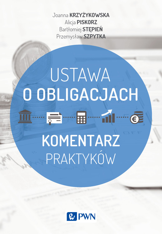 okładka Ustawa o obligacjach ebook | epub, mobi | Joanna Krzyżykowska, Alicja Piskorz, Bartłomiej Stępień, Przemysław Szpytka