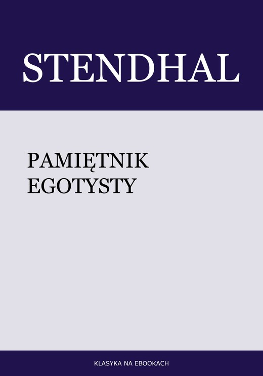 okładka Pamiętnik egotysty ebook | epub, mobi | Stendhal Stendhal