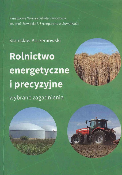 okładka Rolnictwo energetyczne i precyzyjne. Wybrane zagadnienia ebook | pdf | Stanisław Korzeniowski