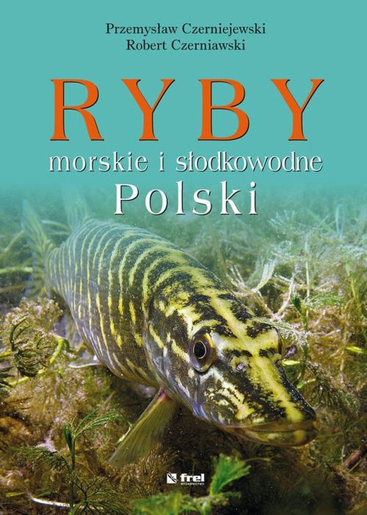 okładka Ryby morskie i słodkowodne Polski ebook | pdf | Przemysław Czerniejewski, Robert Czerniawski