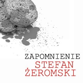 okładka Zapomnienie audiobook | MP3 | Stefan Żeromski