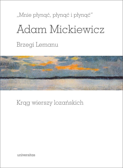 okładka „Mnie płynąć, płynąć i płynąć”. Brzegi Lemanu. Krąg wierszy lozańskich ebook | pdf | Adam Mickiewicz