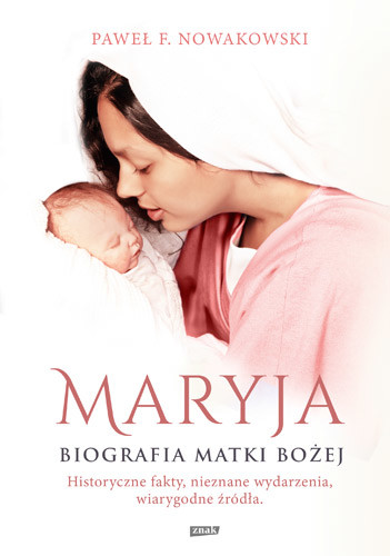 okładka Maryja. Biografia Matki Bożej książka | F. Nowakowski Paweł