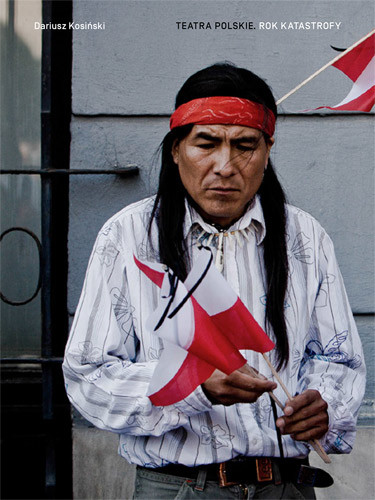 okładka Teatra polskie. Rok katastrofy książka | Dariusz Kosiński