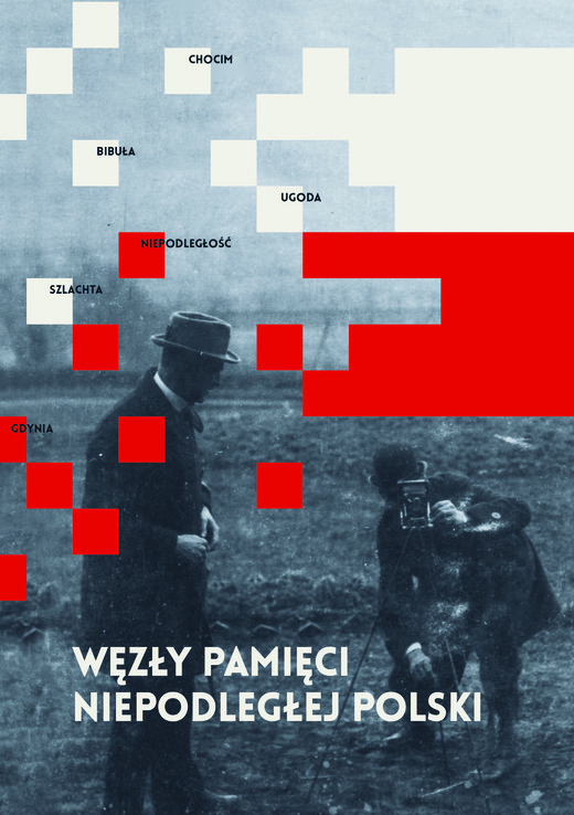 okładka Węzły pamięci niepodległej Polski książka | Opracowania Zbiorowe