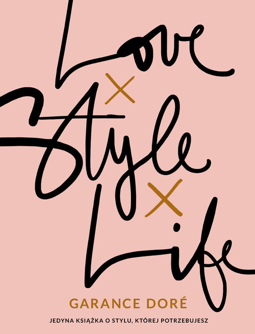 okładka LOVE, STYLE, LIFE książka | Doré Garance