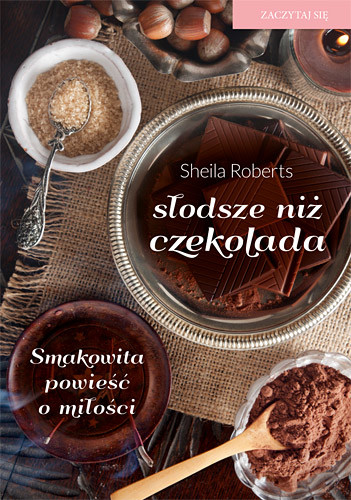 okładka Słodsze niż czekolada książka | Roberts Sheila