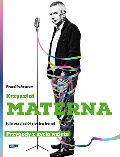 okładka Przed Państwem Krzysztof Materna (dla przyjaciół siostra Irena). Przygody  z życia wzięte książka | Krzysztof Materna, Marta Szarejko