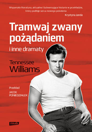 okładka Tramwaj zwany pożądaniem i inne dramaty książka | Williams Tennessee