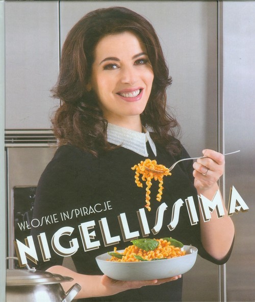 okładka Nigellissima. 
Włoskie inspiracje książka | Lawson Nigella