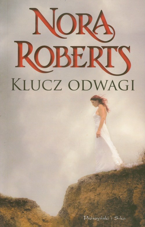 okładka Klucz odwagi. Trylogia Klucze. tom 3 książka | Nora Roberts
