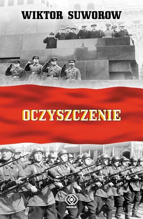 okładka Oczyszczenie. Dlaczego Stalin pozbawił swoją armię dowództwa? książka | Wiktor Suworow