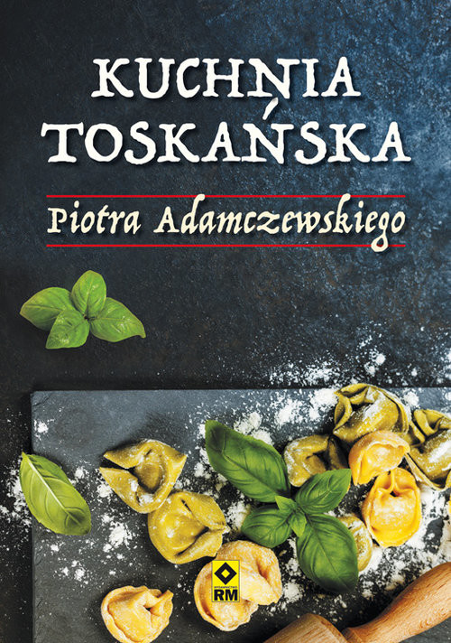 okładka Kuchnia toskańska książka | Piotr Adamczewski
