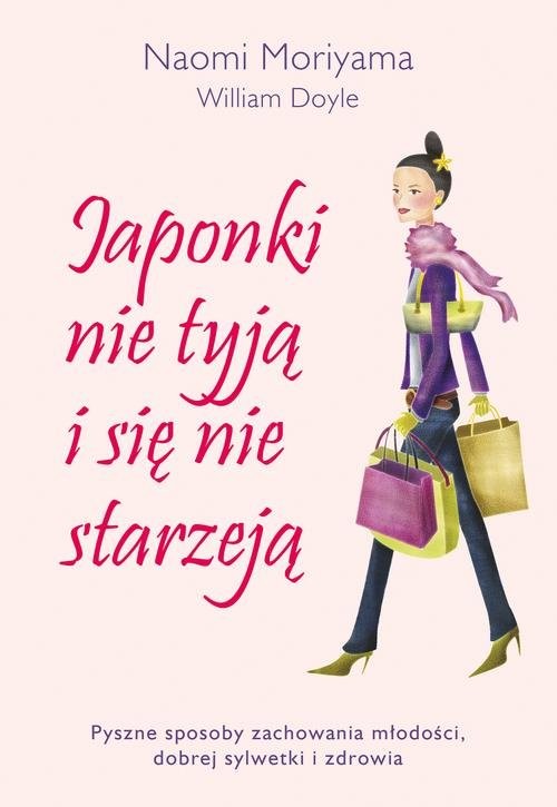 okładka Japonki nie tyją i się nie starzeją książka | Naomi Moriyama, William Doyle