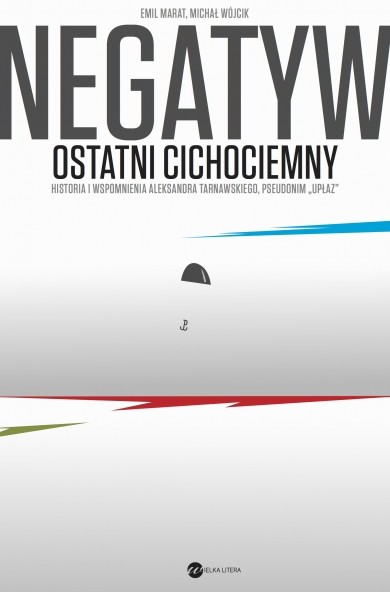 okładka Negatyw. Ostatni cichociemny książka | Michał Wójcik, Emil Marat