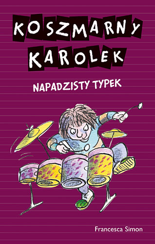 okładka Koszmarny Karolek. Napadzisty typek książka | Francesca Simon