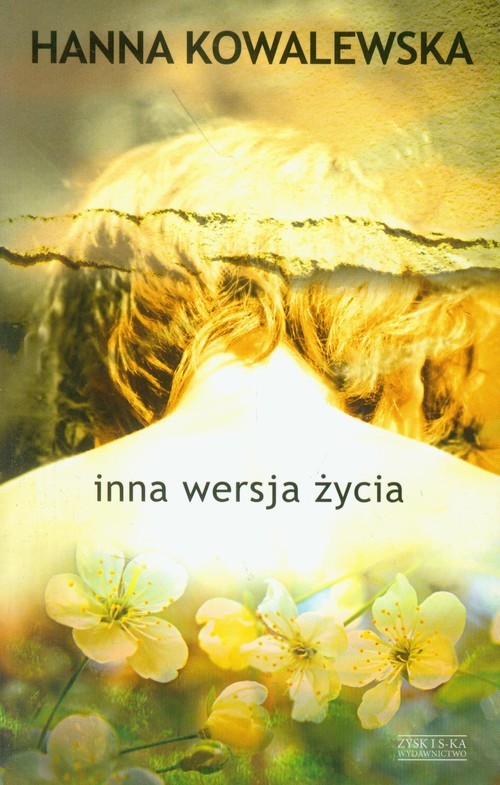 okładka Inna wersja życia książka | Hanna Kowalewska