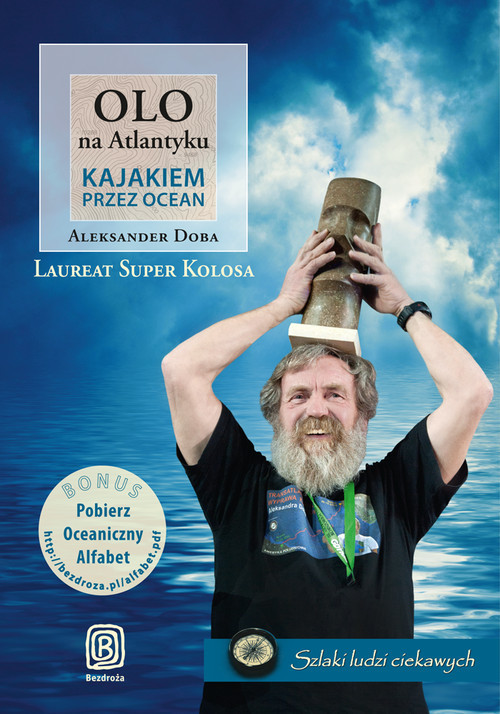okładka Olo na Atlantyku. Kajakiem przez ocean książka | Aleksander Doba