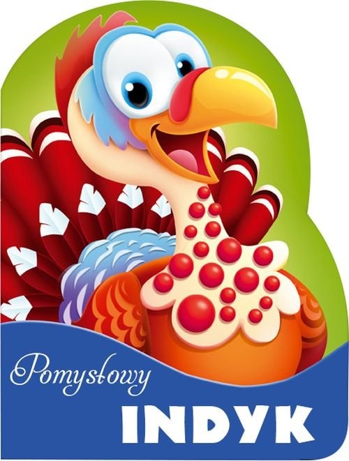 okładka Pomysłowy indyk książka | Urszula Kozłowska