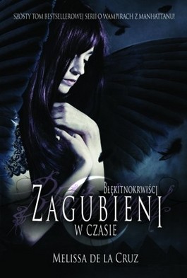 okładka Błękitnokrwiści. Tom.6. Zagubieni w czasie książka | Melissa de la Cruz