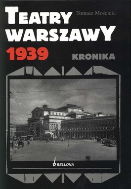 okładka Teatry warszawy 1939 książka | Mościcki Tomasz