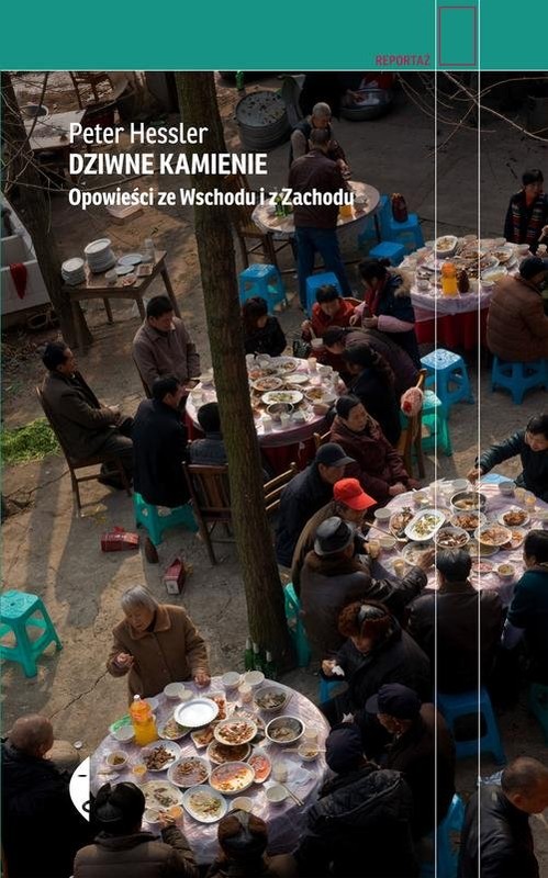 okładka Dziwne kamienie. Opowieści ze Wschodu i z Zachodu książka | Peter Hessler